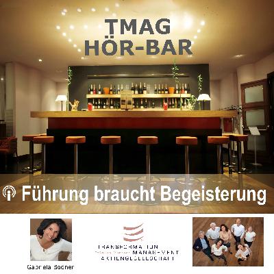 Führung braucht Begeisterung - wie wir lernen können, uns selbst und unsere Mitarbeiter zu begeistern