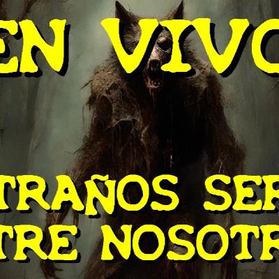 LOS DESVELADOS - 2025 - EXTRAÑOS SERES ENTRE NOSOTROS