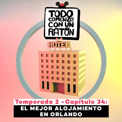 34.- El mejor alojamiento en Orlando
