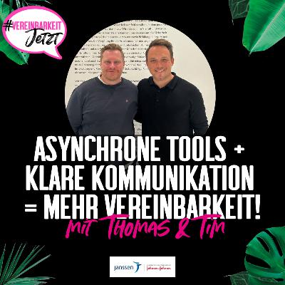 Tim & Thoms von Johnson & Johnson: Asynchrone Tools + klare Kommunikation = mehr Vereinbarkeit.