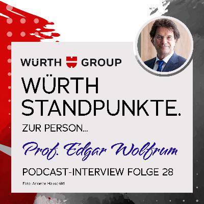 Würth Standpunkte. Zur Person Professor Edgar Wolfrum Würth Standpunkte. Zur Person Professor Edgar Wolfrum