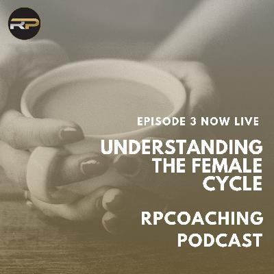 Understanding The Female Cycle