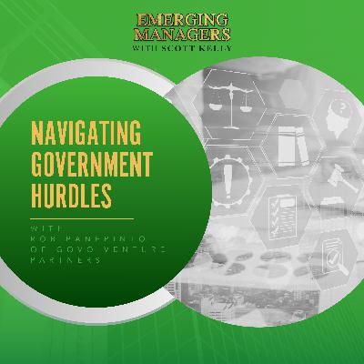 Navigating Government Hurdles With Rob Panepinto Of Govo Venture Partners
