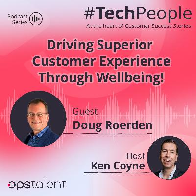 Driving Superior Customer Experience Through Wellbeing! Driving Superior Customer Experience Through Wellbeing!