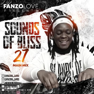 Episode 27: Sounds Of Bliss 27 // Main Mix by Fanzo Love
