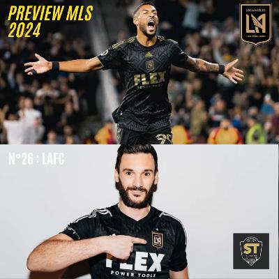 Hors-Série : PREVIEW MLS 2024 : Épisode N°26 : LAFC