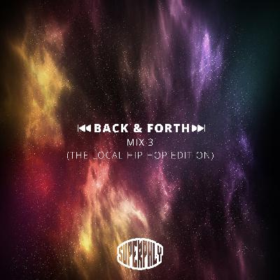 Back & Forth (Mix 3) (The Local Hip Hop Edition)