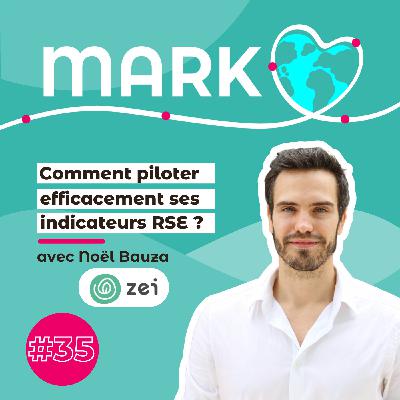 #35 : Noël Bauza : comment piloter efficacement ses indicateurs RSE ?