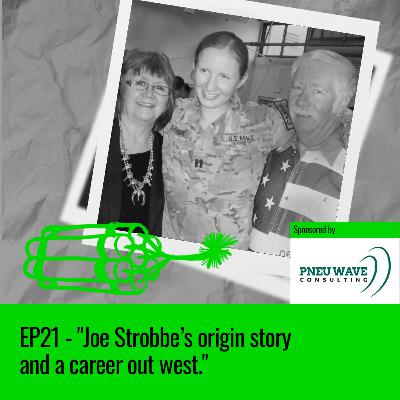 EP21 - Joe Strobbe’s origin story and a career out west. EP21 - Joe Strobbe’s origin story and a career out west.