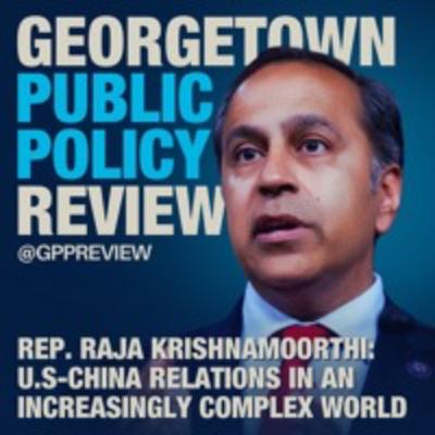 Rep. Raja Krishnamoorthi: U.S.-China Relations in an Increasingly Complex World