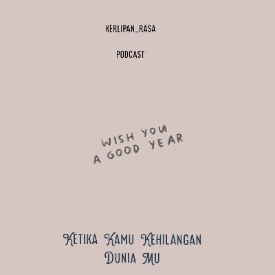 Ketika Kamu Kehilangan Dunia Mu