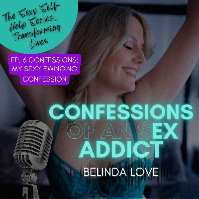 My Sexy Swinging Confession: COESA Confession - Ep 6 Part 1 [VIDEO]