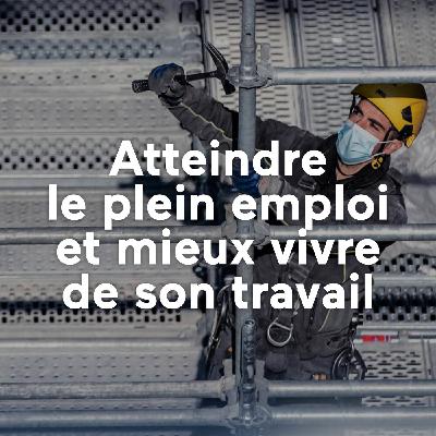 Atteindre le plein emploi et mieux vivre de son travail