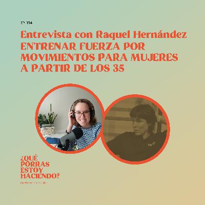 Entrenar fuerza por movimientos para mujeres a partir de los 35. Entrevista con Raquel Hernández
