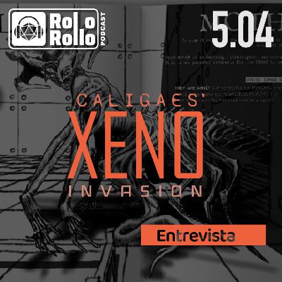 👽👾🛸 Caligaes nos Invade con XENO (entrevista) | 🎙️🎲 Rol o Rollo 5.04