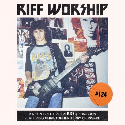 #124 - KISS - Love Gun w/ Christopher Terry (Rwake)