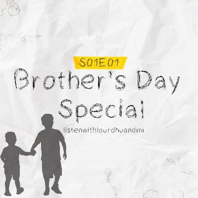 #1 Brother's Day Special - Tamil Podcast - Listen with Lourdhu and Mii #1 Brother's Day Special - Tamil Podcast - Listen with Lourdhu and Mii