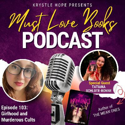 103. Girlhood and Murderous Cults with Tatiana Schlote-Bonne, THE MEAN ONES 103. Girlhood and Murderous Cults with Tatiana Schlote-Bonne, THE MEAN ONES