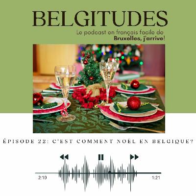 Belgitudes : Épisode 22 - C'est comment Noël en Belgique? Belgitudes : Épisode 22 - C'est comment Noël en Belgique?