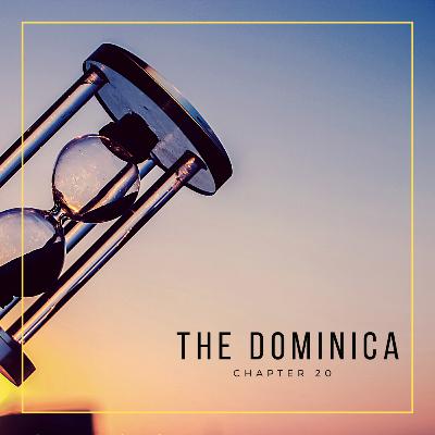 Chapter - 20 The Dominica Chapter - 20 The Dominica