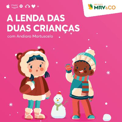 #30 - A Lenda das Duas Crianças
