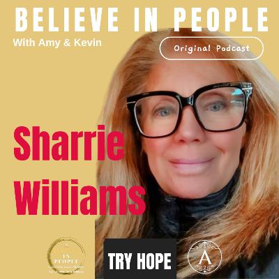 EP. 140: BELIEVE IN PEOPLE. Meet Sharrie Williams EP. 140: BELIEVE IN PEOPLE. Meet Sharrie Williams