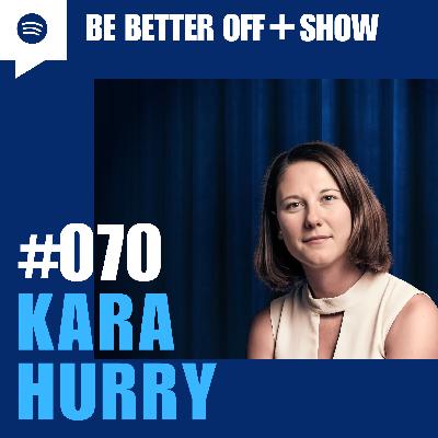 #070 – Kara Hurry #070 – Kara Hurry