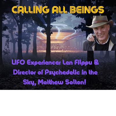 #UFO Experiencer Len Filppu & Director of Psychedelic in the Matthew Salton! #UFO Experiencer Len Filppu & Director of Psychedelic in the Matthew Salton!