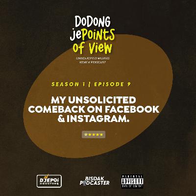 Episode 9 | My Unsolicited Comeback on Facebook & Instagram. Episode 9 | My Unsolicited Comeback on Facebook & Instagram.