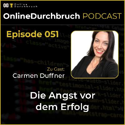 051 – Carmen Duffner – Die Angst vor dem Erfolg
