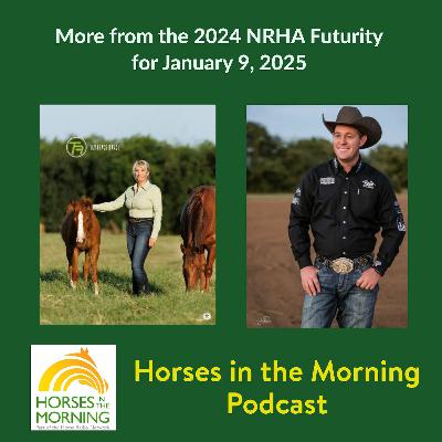 More from the 2024 NRHA Futurity, for January 9, 2025 - HORSES IN THE MORNING