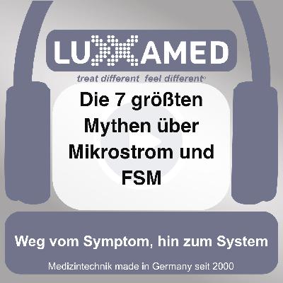 Die 7 größten Mythen über Mikrostrom und FSM Die 7 größten Mythen über Mikrostrom und FSM