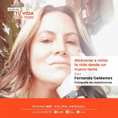 Atreverse a mirar la vida desde un nuevo lente