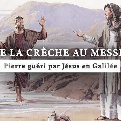 Pierre est restauré par Jésus en Galillée | De la crèche au Messie | Épisode 22 Pierre est restauré par Jésus en Galillée | De la crèche au Messie | Épisode 22