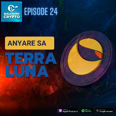 EP 24: Anyare sa TERRA LUNA/UST?