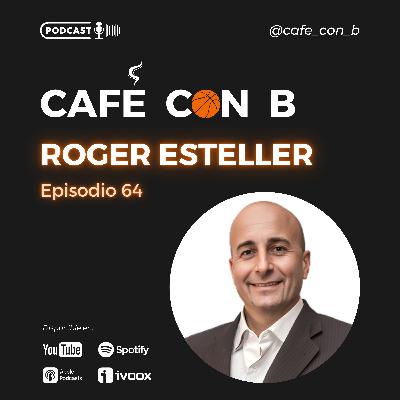 Ep.64 - Roger Esteller