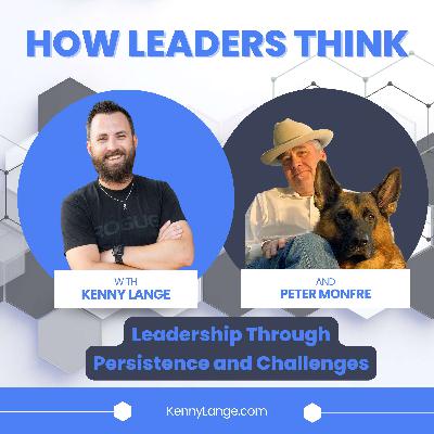 How Peter Monfre Thinks About Learning Leadership Through Persistence and Challenges