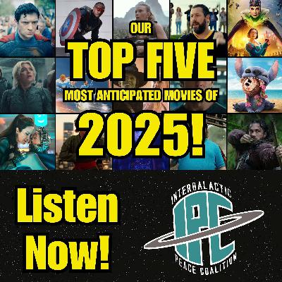 #376: Our Top Five Most Anticipated Movies Of 2025