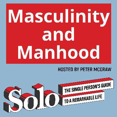 Masculinity and Manhood