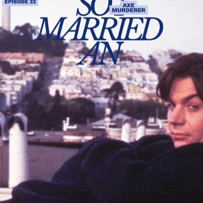 So I Married an Axe Murderer So I Married an Axe Murderer