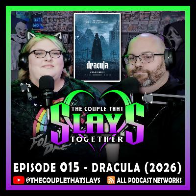 Episode 015 - Dracula (2026)