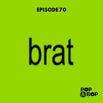 Ep. 70: BRAT - Charli xcx Ep. 70: BRAT - Charli xcx