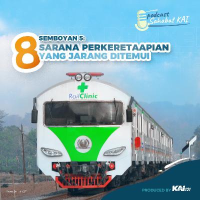 S01 : Semboyan 5 - Delapan Sarana Perkeretaapian Yang Jarang Ditemui