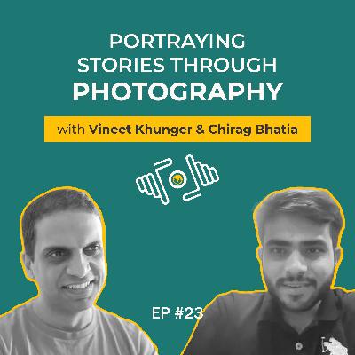 Chirag Bhatia on Portraying Stories Through Photography | PhotoSynthesis | IndieVisual