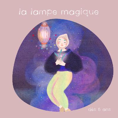 La Lampe Magique (histoire du soir) 🌙