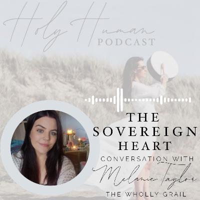 The Sovereign Heart with Melanie Taylor