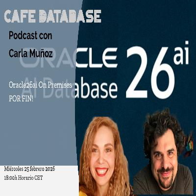 T5 E2 - con Carla Muñoz sobre Oracle26ai On Premises