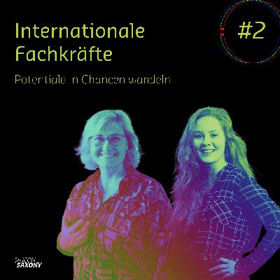 #2: Internationale Fachkräfte: Potentiale in Chancen wandeln