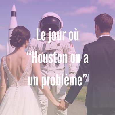 6- Le jour où "Houston on a eu un problème" 6- Le jour où "Houston on a eu un problème"