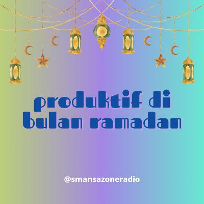 #TipSZone Eps.5 Tetap Produktif di Bulan Ramadan (Ramadan Edition)